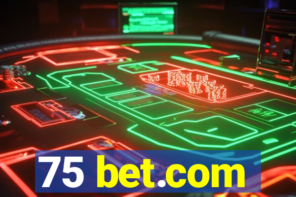 75 bet.com